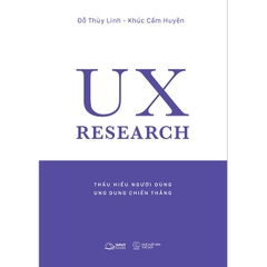 Sách - UX RESEARCH - Thấu Hiểu Người Dùng, Ung Dung Chiến Thắng