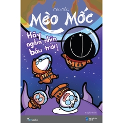Sách - Mèo Mốc - Hãy Ngắm Nhìn Bầu Trời (Tái Bản)