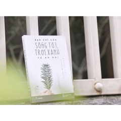 Sách - Bạn Chỉ Cần Sống Tốt, Trời Xanh Tự An Bài (Tái Bản)