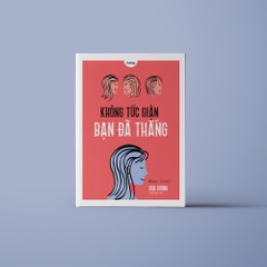 Sách - Không Tức Giận Bạn Đã Thắng