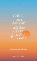 Sách - Chỉ Khi Bạn Dậy Sớm Mới Thấy Được Bình Minh