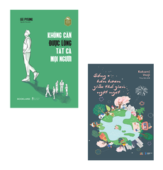 Sách - Combo 2 Cuốn: Không Cần Được Lòng Tất Cả Mọi Người + Sống Hân Hoan Giữa Thế Gian Ngột Ngạt