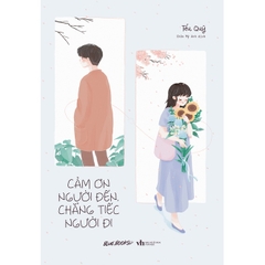 Sách - Cảm Ơn Người Đến, Chẳng Tiếc Người Đi