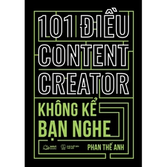 Sách - 101 Điều Content Creator Không Kể Bạn Nghe