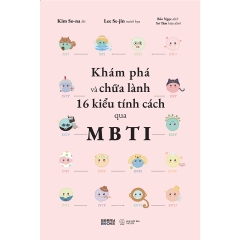 Sách - Khám Phá Và Chữa Lành 16 Kiểu Tính Cách Qua MBTI