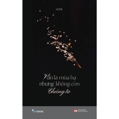 Sách - Vẫn Là Mùa Hạ Nhưng Không Còn Chúng Ta (Tái Bản 2023)