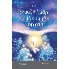 Sách - Chuyện Buồn Chỉ Là Chuyện Cỏn Con