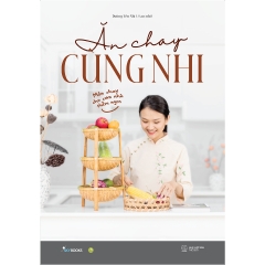 Sách - Ăn Chay Cùng Nhi - Món Chay Cho Cơm Nhà Thêm Ngon