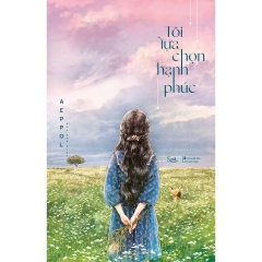 Sách - Tôi Lựa Chọn Hạnh Phúc