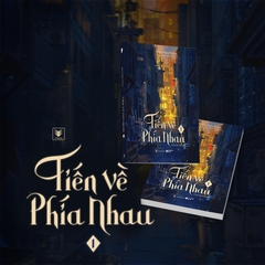 Sách - Tiến Về Phía Nhau (Tập 1)