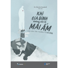 Sách - Khi Gia Đình Không Còn Là Mái Ấm