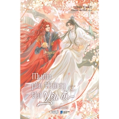 Sách - Muốn Phi Thăng Thì Yêu Đi (Tập 2)