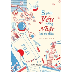 Sách - 5 Phút Yêu Tiếng Nhật Lại Từ Đầu