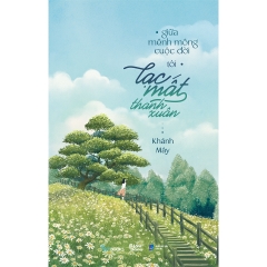 Sách - Giữa Mênh Mông Cuộc Đời, Tôi Lạc Mất Thanh Xuân