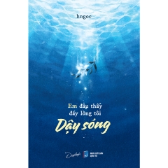 Sách - Em Đâu Thấy Đáy Lòng Tôi Dậy Sóng