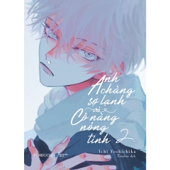 Sách - Anh Chàng Sợ Lạnh Và Cô Nàng Nóng Tính (Tập 2)