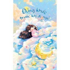 Sách - Đừng Khóc Trước Khi Đi Ngủ