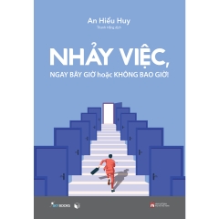Sách - Nhảy Việc, Ngay Bây Giờ Hoặc Không Bao Giờ