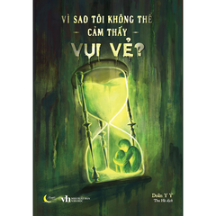 Sách - Vì Sao Tôi Không Thể Cảm Thấy Vui Vẻ?