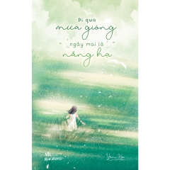 Sách - Đi Qua Mưa Giông Ngày Mai Là Nắng Hạ
