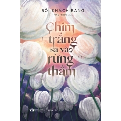 Sách - Chim Trắng Sa Vào Rừng Thẳm