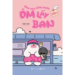 Sách - Hôm Nay Cũng Muốn Ôm Lấy Bạn