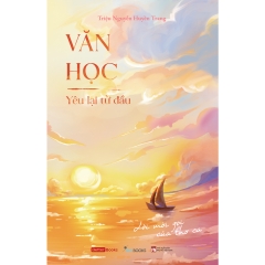 Sách - Văn Học - Yêu Lại Từ Đầu: Lời Mời Gọi Của Thơ Ca