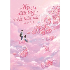 Sách - Kẹo Dâu Tây Và Tiểu Tiên Nữ Của Anh (Tập 1)