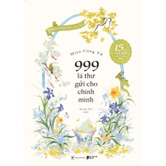 Sách - 999 Lá Thư Gửi Cho Chính Mình (Bản Kỷ Niệm 15 Năm Sinh Nhật Vanvietbooks)