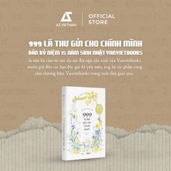 Sách - 999 Lá Thư Gửi Cho Chính Mình (Bản Kỷ Niệm 15 Năm Sinh Nhật Vanvietbooks)