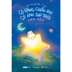 Sách - Có Ráng Chiều Rơi, Có Ánh Sao Trời (Song Ngữ Việt - Trung)