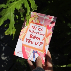 Sách - Tôi Có Triệu Chứng Kém Yêu Ư?