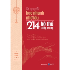 Sách - Bí Quyết Học Nhanh Nhớ Lâu 214 Bộ Thủ Tiếng Trung
