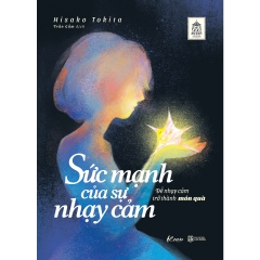 Sách - Sức Mạnh Của Sự Nhạy Cảm