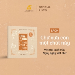 Sách - Chữ Xưa Còn Một Chút Này (TB 2025)
