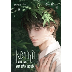 Sách - Kẻ Thù Vừa Ngọt Vừa Bám Người (Tập 2)