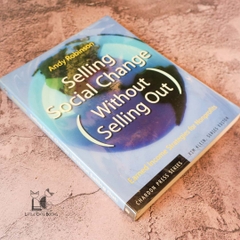 Selling Social Change Without Selling Out: Earned Income Strategies for Nonprofits