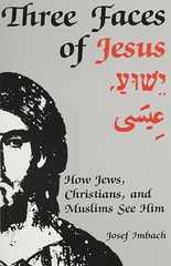 Three Faces of Jesus: How Jews, Christians and Muslims See Him