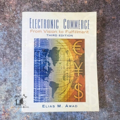 Electronic Commerce: From Vision to Fulfillment