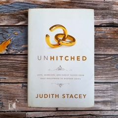 Unhitched: Love, Marriage, and Family Values from West Hollywood to Western China