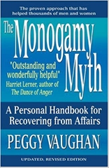 The Monogamy Myth: A Personal Handbook for Recovering from Affairs