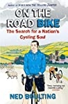 On the Road Bike: The Search For a Nation’s Cycling Soul