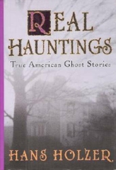 Real Hauntings: America's True Ghost Stories