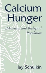 Calcium Hunger: Behavioral and Biological Regulation 1st Edition