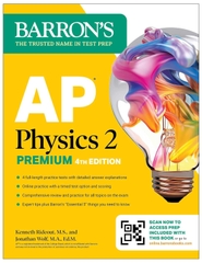 AP Physics 2 Premium, Fourth Edition: Prep Book with 4 Practice Tests + Comprehensive Review + Online Practice (2025) (Barron's AP Prep)