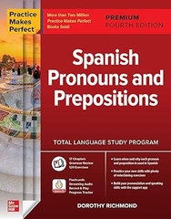 Practice Makes Perfect: Spanish Pronouns and Prepositions, Premium Fourth Edition 4th Edition