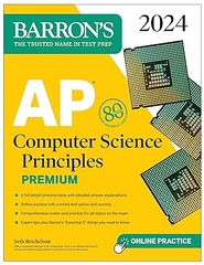 AP Computer Science Principles Premium, 2024: 6 Practice Tests + Comprehensive Review + Online Practice (Barron's AP) Premium Edition