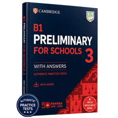 B1 Preliminary For Schools 3 - Authentic Practice Tests With Answers With Audio With Resource Bank