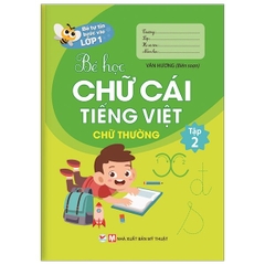 Bé Tự Tin Bước Vào Lớp 1 - Bé Học Chữ Cái Tiếng Việt Chữ Thường - T2