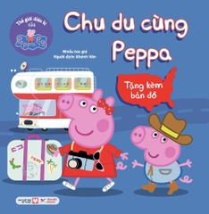 Truyện Tranh Thế giới diệu kì của Peppa Pig: Chu du cùng Peppa (tặng kèm bản đồ)